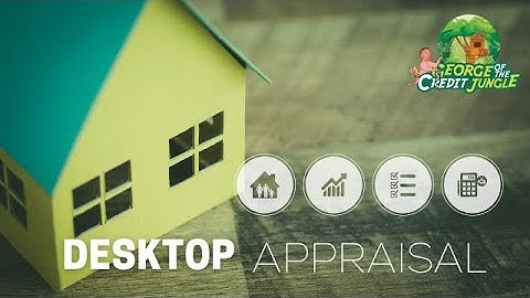 Desktop Appraisals - What Are They?