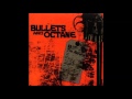 Bullets  octane  rebel yell