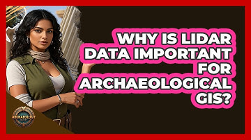 Why Is LiDAR Data Important For Archaeological GIS? - Archaeology Quest