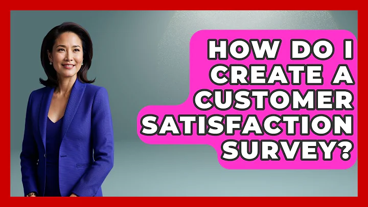 How Do I Create A Customer Satisfaction Survey? - Marketing and Advertising Guru