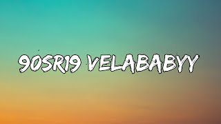 90sR19 (VelaBabyy) [tiktok song] (audio)