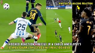 SHOCKED REACTION VINICIUS JR & CARLO ANCELOTTI'S TO ARDA GÜLER'S SKILLS AGAINST REAL SOCIEDAD