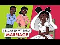 I Escaped My Early Marriage (THE MOST AWFUL experience IN MY LIFE) | This is My Story Animated