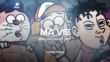 kidd Keo - Ma Vie feat. Yay (Bienvenidos a YONKILAND) (Lyric Video) | CantoYo