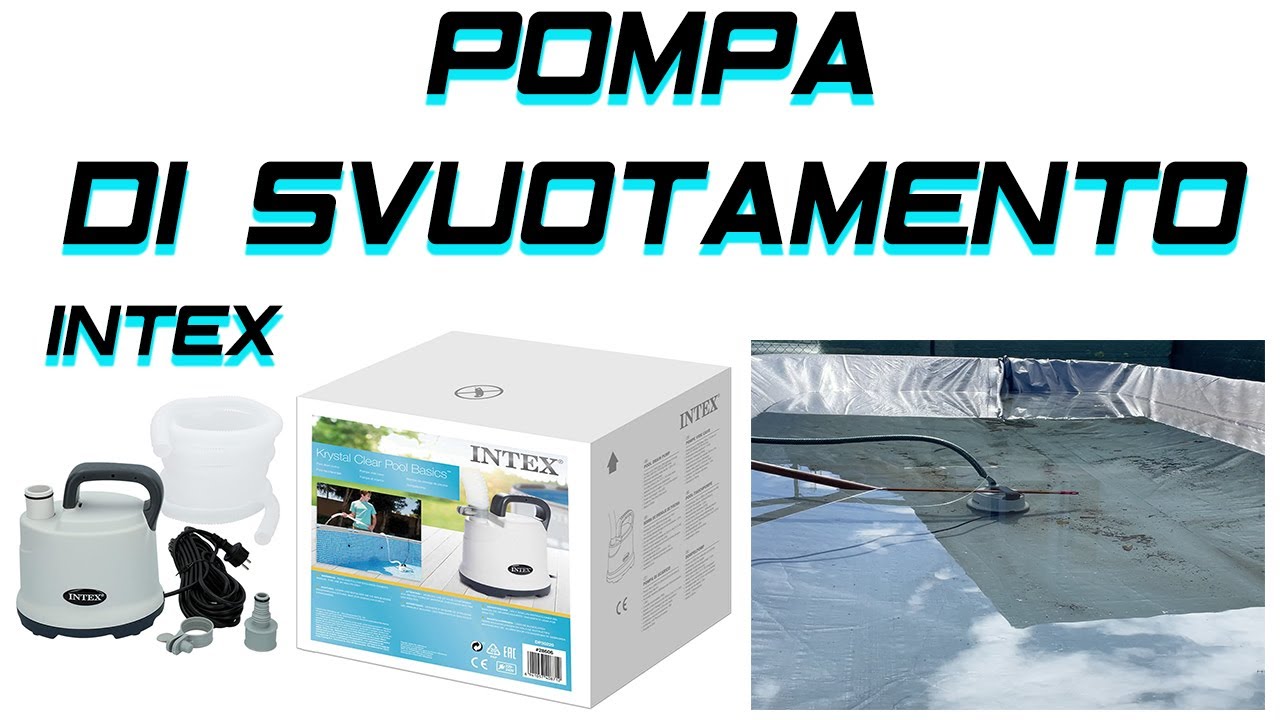 SVUOTARE LA PISCINA : POMPA INTEX  28606