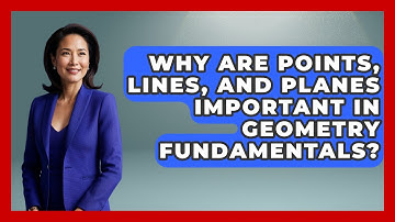 Why Are Points, Lines, and Planes Important in Geometry Fundamentals? - All About Geometry