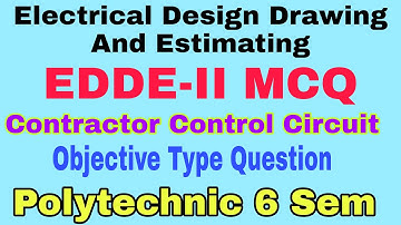 EDDE-II MCQ।। Contractor Control Circuit।।EDDE OBJECTIVE TYPE QUESTION MCQ।। Polytechnic 6 semester।