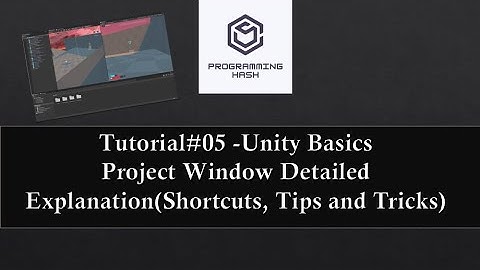 Learn Unity 101 - Tutorial#05 - Unity Interface (Project Tab), Shortcuts,  Search in Project Tab