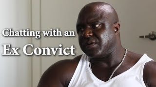 Chatting with an Ex-Convict Chatting with an Ex-Convict