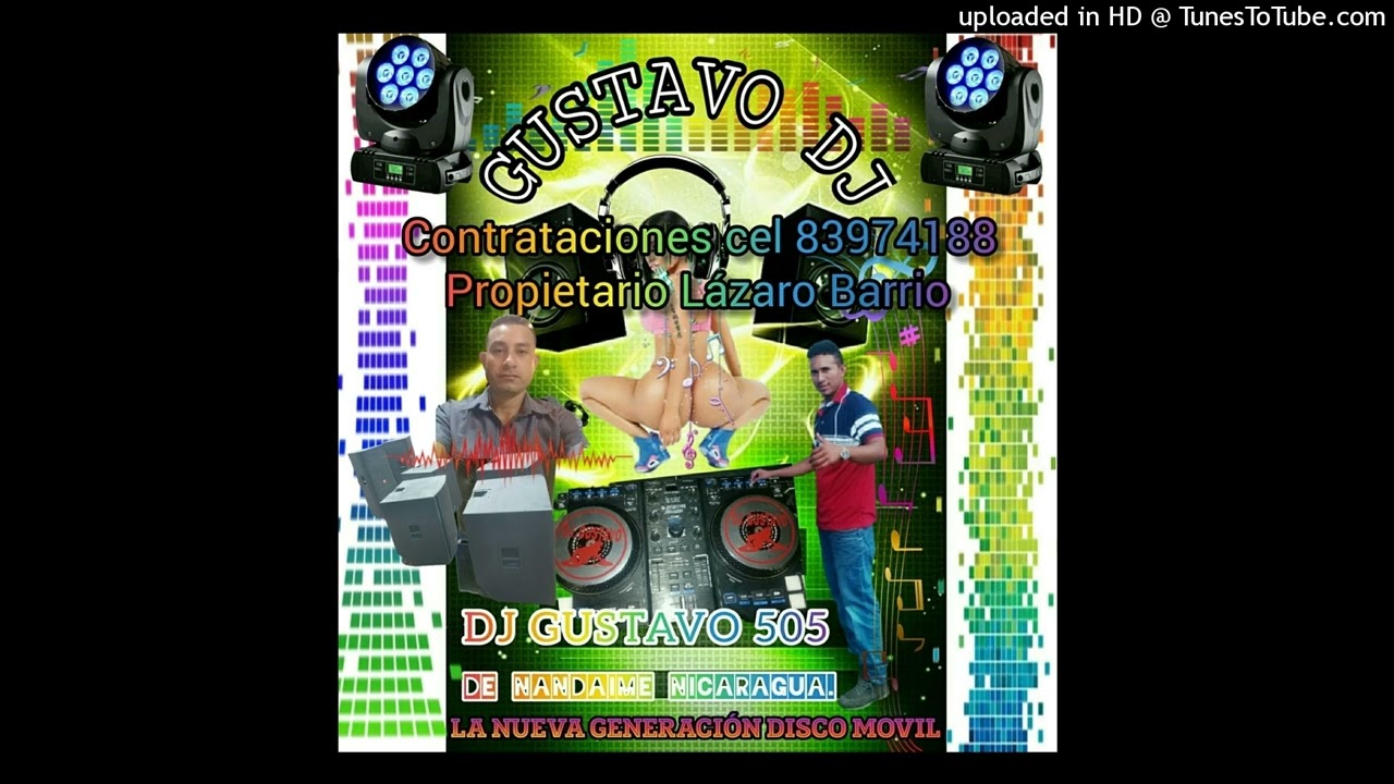 (( MEGA )) _ MIX _ LESTER BLANDON _ DJ GUSTAVO EL ORIJINAL DE NICARAGUA= 2023