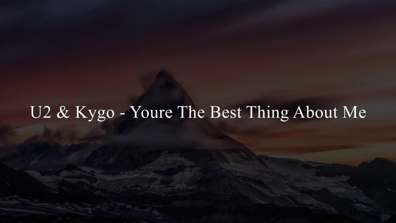 U2 & Kygo - You're The Best Thing About Me - YouTube