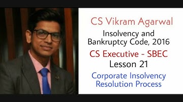 CS Executive | SBEC Lesson 21 | Corporate Insolvency IBC 2016 | CS Vikram Agarwal