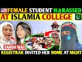 🇺🇸FEMALE STUDENT H@RASSED AT ISLAMIA COLLEGE🇵🇰😬- REGISTRAT INVITED HER HOME AT NIGHT😤GIRLS REACTION