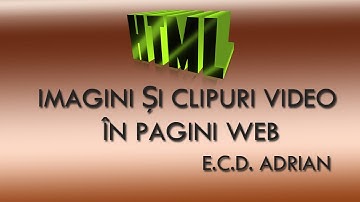 Imagini si clipuri video in pagini web - E.C.D. ADRIAN IGNAT