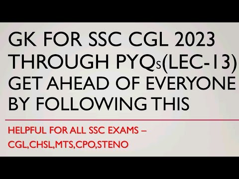 GK for SSC Exams 2023 through PYQs | CGL,CHSL,MTS,CPO,STENO | Lec-13