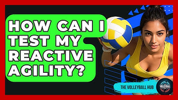 How Can I Test My Reactive Agility? - The Volleyball Hub