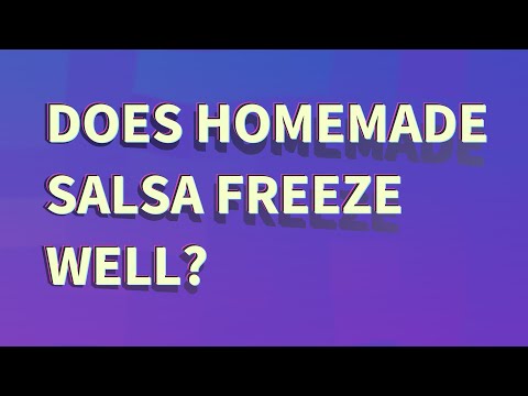 Does homemade salsa freeze well?