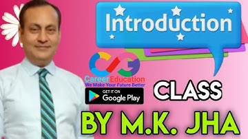 INTRODUCTION CLASS By M.K.Jha #JhaclassesPatna