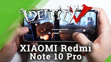 Test of Identity V on XIAOMI Redmi Note 10 Pro – FPS / Drop / Crashes Checkup