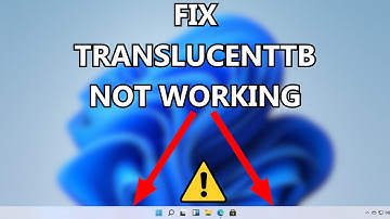 TranslucentTB Windows 11 Not Working 2023 | How to Fix TranslucentTB Not Working on Windows 11