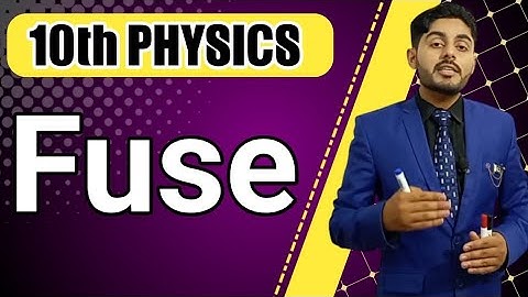 Fuse class 10 | 10th class physics | safe use of electricity | punjab, federal, kpk, balochistan