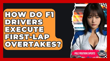 How Do F1 Drivers Execute First-lap Overtakes? - Pole Position Experts