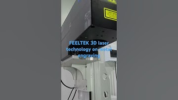 FEELTEK 3D laser technology on metal engraving