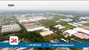 Bất động sản công nghiệp phía nam: mất điểm vì thiếu kết nối | VTV24