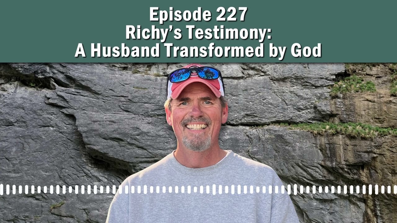 Эпизод 227 - Свидетельство Ричи: Муж, преображенный Богом