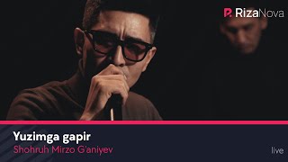 Shohruh Mirzo G'aniyev - Yuzimga gapir | Шохрух Мирзо Ганиев - Юзимга гапир (LIVE)