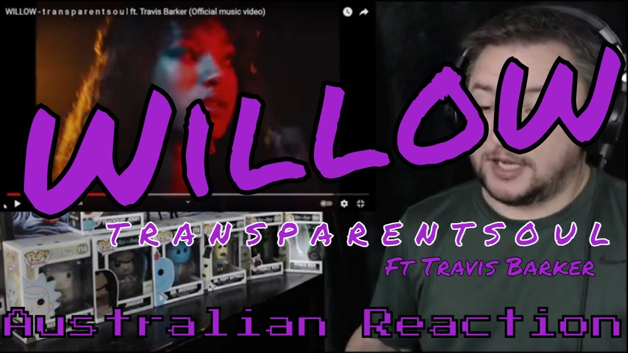 Watch WILLOW - t r a n s p a r e n t s o u l (Aussie Reaction) on YouTube Watch WILLOW - t r a n s p a r e n t s o u l (Aussie Reaction) on YouTube