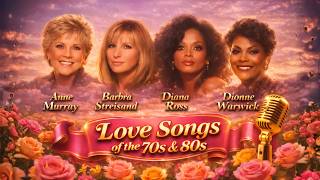 Download Lagu Love Songs of the 70s \u0026 80s 🎤 Anne Murray, Barbra Streisand, Diana Ross, Dionne Warwick [Non - Stop] MP3