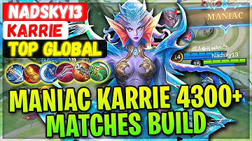 MANIAC KARRIE 4300+ Matches Build [ Top Global Karrie ] Nadsky13 - Mobile Legends Gameplay Build