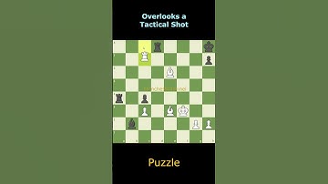 Overlooks a Tactical Shot #chess #chesstricks #chessgame #chesscom #chesspuzzle #chesstactics #trend