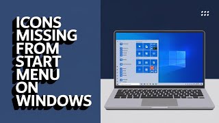Icons Missing From Start Menu on Windows 11 [Fixed]