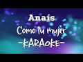 Karaoke - Anaís - Como tu mujer