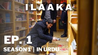 ILAAKA - Episode 1 | Turkish Drama | Urdu Dubbed (ORG)