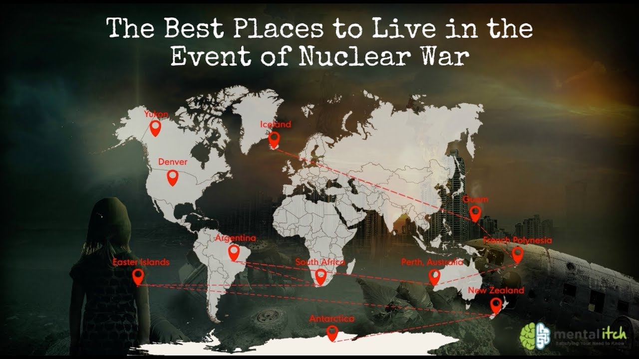 The Best Places to Live in the Event of a Nuclear War - YouTube
