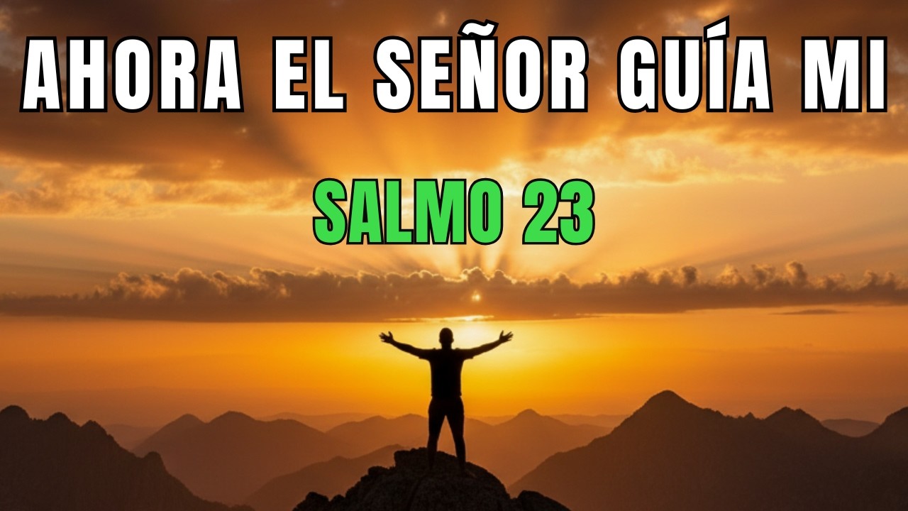 El Señor guía mi caminar en este tiempo | Salmo 23