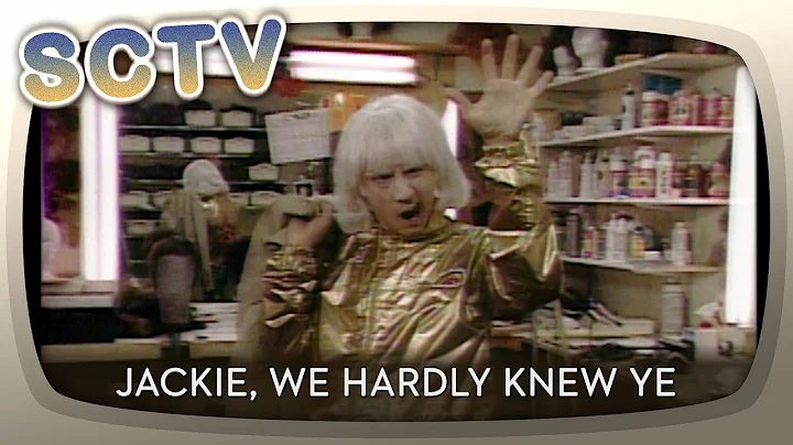 SCTV - Jackie, We Hardly Knew Ye