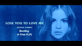 (Free flp) Selena Gomez - Lose You To Love Me [Bootleg Remix] (Free progressive house flp)