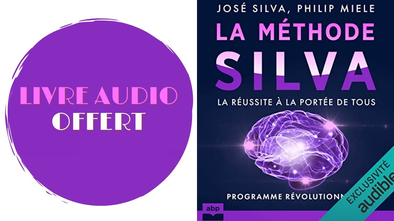 Livre Audio Offert: La méthode Silva La réussite à la portée de tous
