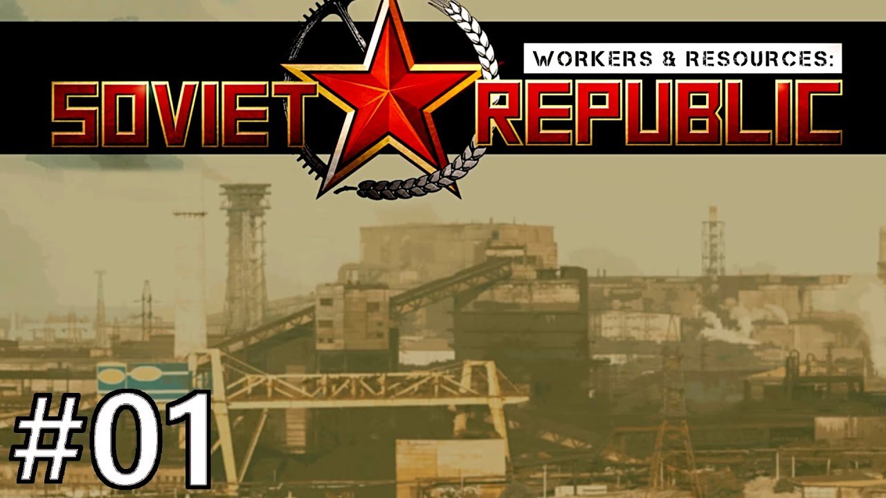 Workers & Resources Soviet Republic Tipps Workers & Resources Soviet Republic #01 Getting Started, Tutorial