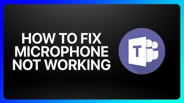 How To Fix Microsoft Teams Microphone Not Working Tutorial