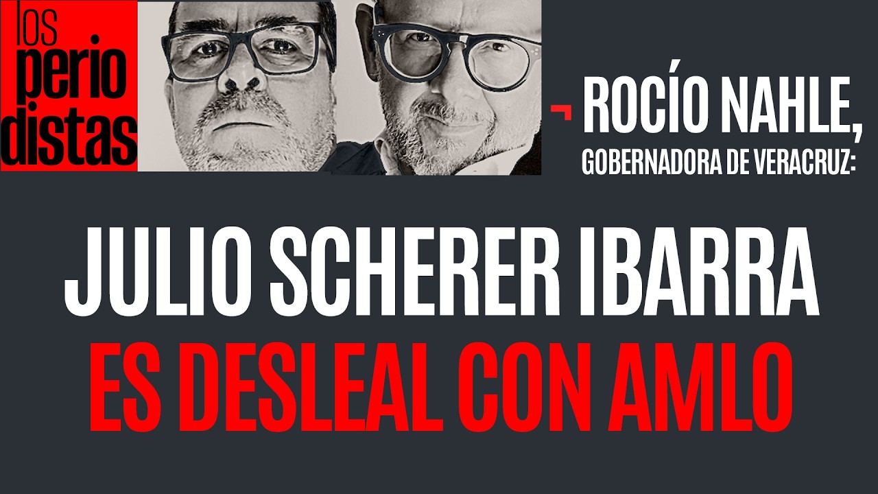 #Entrevista ¬ Julio Scherer es desleal con AMLO y con México: Rocío Nahle