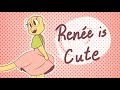 Renee is Cute
