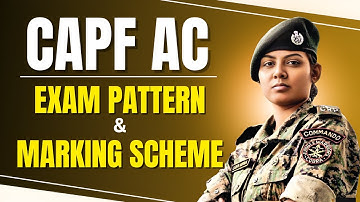 CAPF Assistant Commandant Exam Pattern 🔥 Marks, Timing, Negative Marking