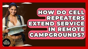 How Do Cell Repeaters Extend Service In Remote Campgrounds? - Exploring Campgrounds