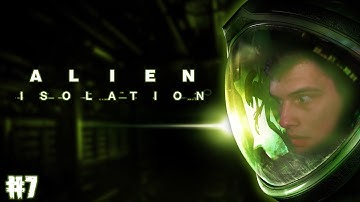 Alien: Isolation - Gameplay - Part 7 - (Playthrough / Walkthrough ) - The Aline Got Me