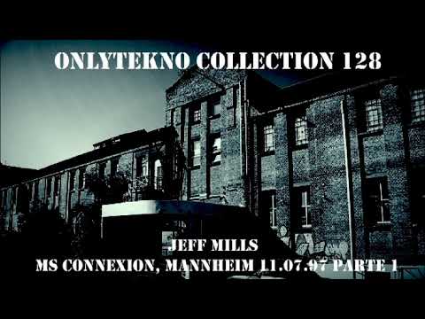 JEFF MILLS - MS Connexion, Mannheim 11.07.97 Parte 1 - Onlytekno Collection 128